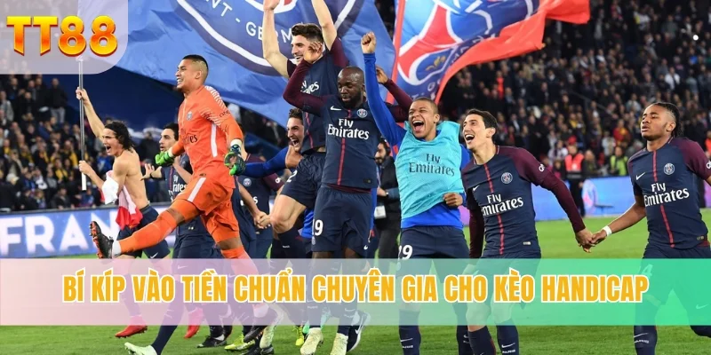 Bí kíp vào tiền chuẩn chuyên gia cho kèo handicap nghiên cứu chuyên gia để vào kèo và giành chiến thắng