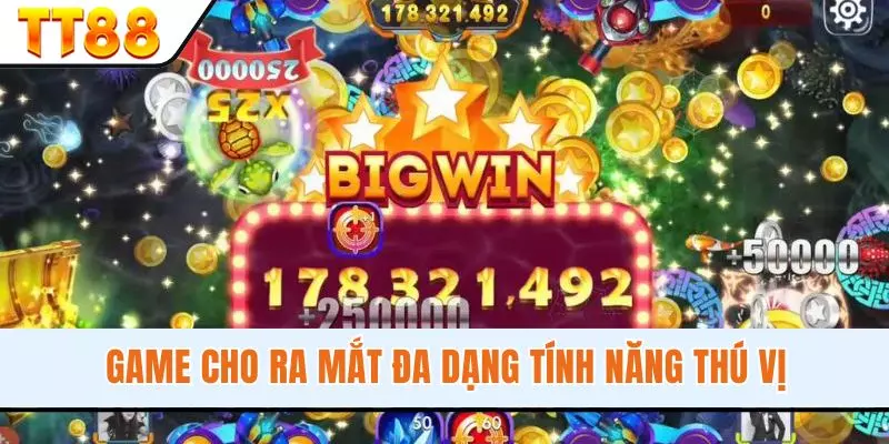Game cho ra mắt đa dạng tính năng thú vị đa dạng tính năng bắn cá