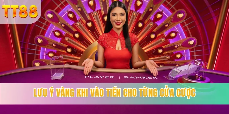Lưu ý vàng khi vào tiền cho từng cửa cược Vào cửa cược hợp lý giúp người chơi chiến thắng