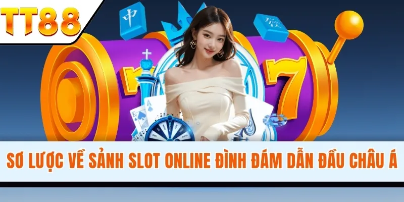 Sơ lược về sảnh slot online đình đám dẫn đầu Châu Á Nổ hũ TT88 được đông đảo thành viên tham gia