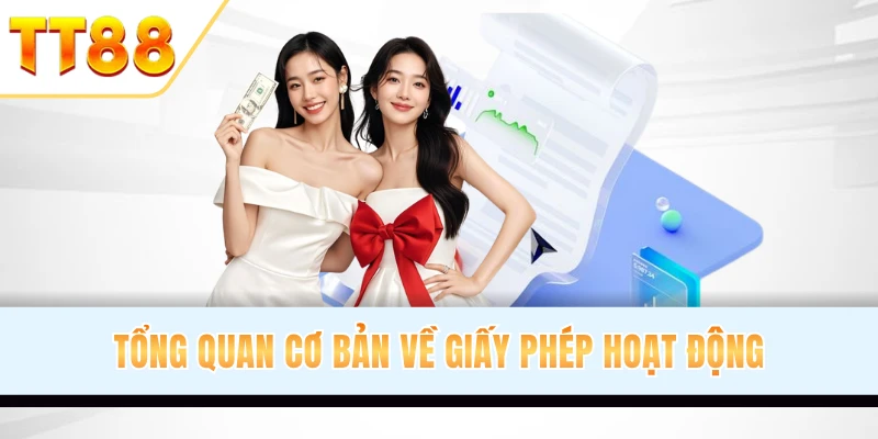 Tìm hiểu giấy phép hoạt động của nhà cái TT88 Tổng quan cơ bản về giấy phép hoạt động